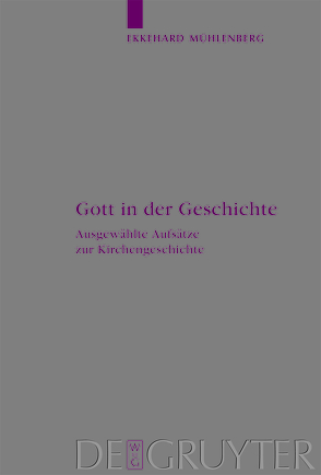 Gott in der Geschichte von Frost,  Stefanie, Mennecke,  Ute, Mühlenberg,  Ekkehard