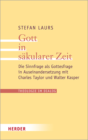 Gott in säkularer Zeit von Laurs,  Stefan