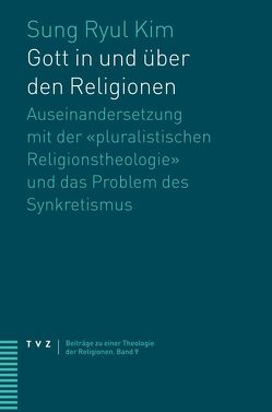 Gott in und über den Religionen von Kim,  Sung Ryul