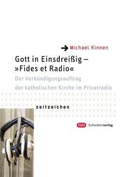 Gott ins Einsdreißig – „Fides et Radio“ von Kinnen,  Michael