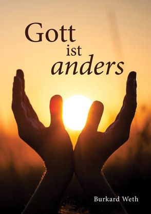 Gott ist anders von Weth,  Burkard