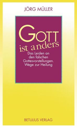 Gott ist anders von Müller,  Dr. Jörg