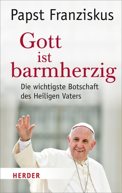 Gott ist barmherzig von Biallowons,  Simon, Franziskus (Papst),  Papst