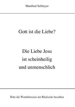 Gott ist die Liebe? von Schleyer,  Manfred