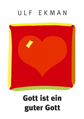 Gott ist ein guter Gott von Ekman,  Ulf
