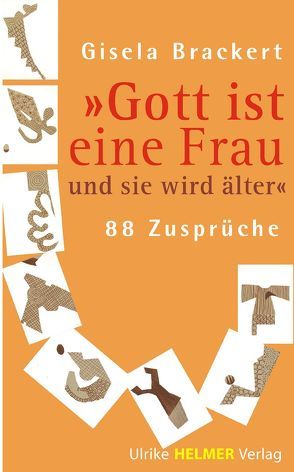Gott ist eine Frau und sie wird älter von Brackert,  Gisela