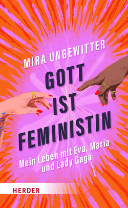 Gott ist Feministin von Ungewitter,  Mira