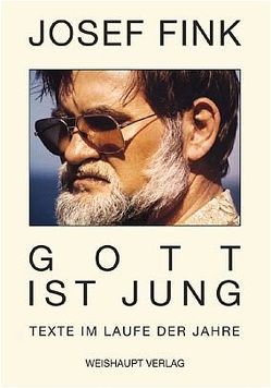 Gott ist jung von Fink,  Josef