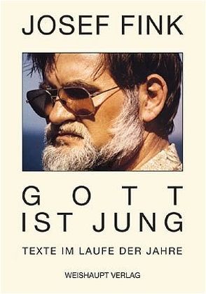 Gott ist jung von Fink,  Josef