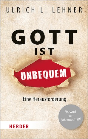 Gott ist unbequem von Lehner,  Ulrich L