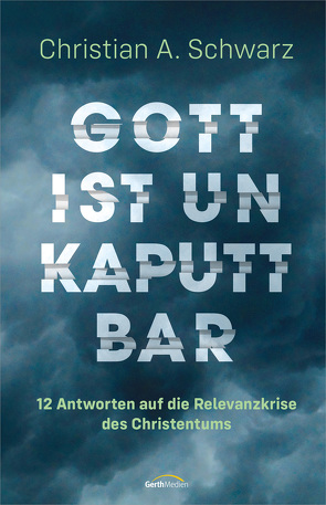 Gott ist unkaputtbar (eBook) von Schwarz,  Christian A