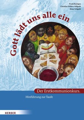 Gott lädt uns alle ein. Der Erstkommunionkurs von Köder,  Sieger, Reintgen,  Frank, Ryba,  Michael, Vellguth,  Klaus, Willers-Vellguth,  Christine