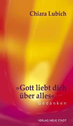 „Gott liebt dich über alles“ von Lubich,  Chiara, Vandeleene,  Michel