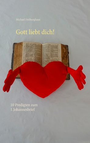 Gott liebt dich! von Freiburghaus,  Michael