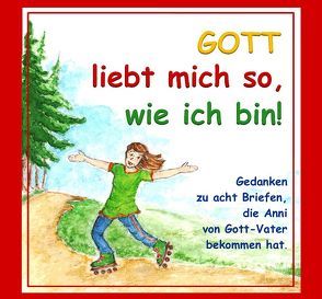 Gott liebt mich so, wie ich bin! von Wermter C.O.,  P. Winfried M.