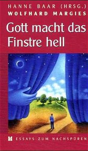 Gott macht das Finstre hell von Baar,  Hanne, Herzberg,  Jana, Margies,  Wolfhard