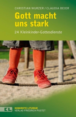 Gott macht uns stark von Beier,  Claudia, Wurzer,  Christian