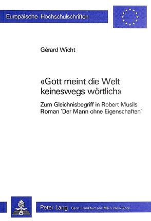 «Gott meint die Welt keineswegs wörtlich» von Wicht,  Gérard