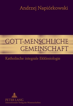 Gott-menschliche Gemeinschaft von Napiórkowski,  Andrzej