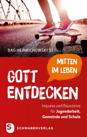 Gott mitten im Leben entdecken von Heinrichowski SJ,  Dag