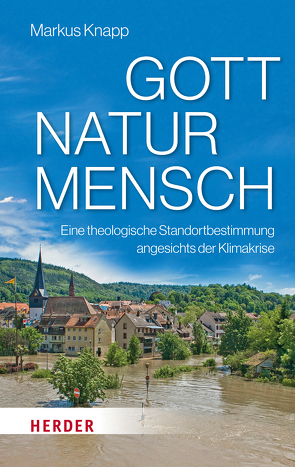 Gott – Natur – Mensch von Knapp,  Markus