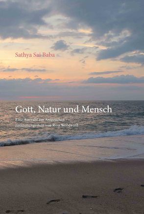 Gott, Natur und Mensch von Barbi,  Siegfried, Sathya Sai Baba, Woodward,  Ross