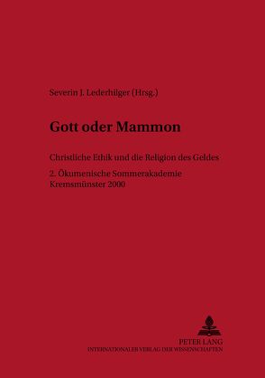 Gott oder Mammon von Lederhilger,  Severin J.