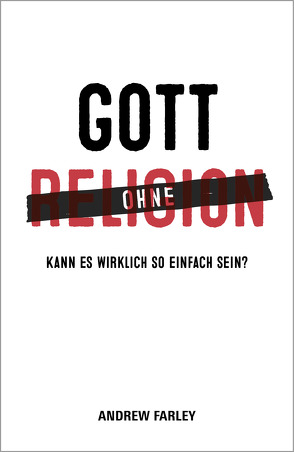 Gott ohne Religion von Farley,  Andrew, Krumm,  Bettina