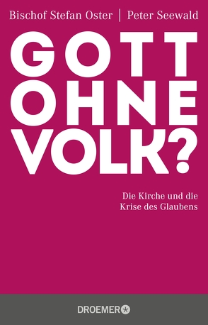 Gott ohne Volk? von Oster,  Bischof Stefan, Seewald,  Peter