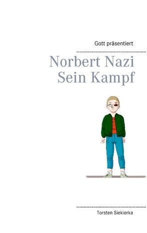 Gott präsentiert Norbert Nazi von Siekierka,  Torsten