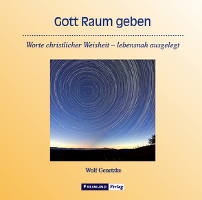 Gott Raum geben von Genetzke,  Wolf