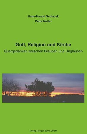 Gott, Religion und Kirche von Netter,  Petra, Sedlacek,  Hans-Harald