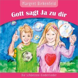 Gott sagt Ja zu dir von Birkenfeld,  Margret