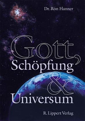 Gott, Schöpfung und Universum von Hanner,  Ron