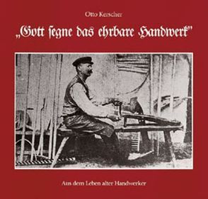 Gott segne das ehrbare Handwerk von Kerscher,  Otto