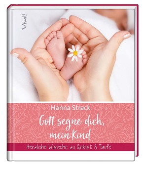 Gott segne dich, mein Kind von Strack,  Hanna