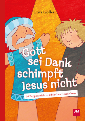 Gott sei Dank schimpft Jesus nicht von Göller,  Fritz