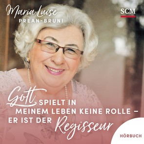 Gott spielt in meinem Leben keine Rolle – er ist der Regisseur von Klöpper,  Johanna, Prean-Bruni,  Maria