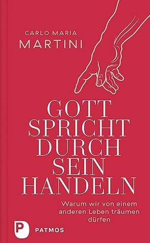 Gott spricht durch sein Handeln von Martini,  Carlo Maria, Stein,  Gabriele