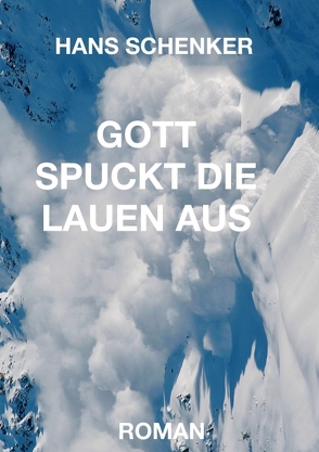 GOTT SPUCKT DIE LAUEN AUS von Schenker,  Hans