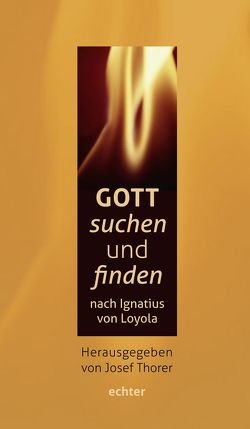 Gott suchen und finden von Thorer,  Josef