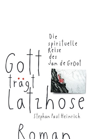 Gott trägt Latzhose von Heinrich,  Stephan Paul