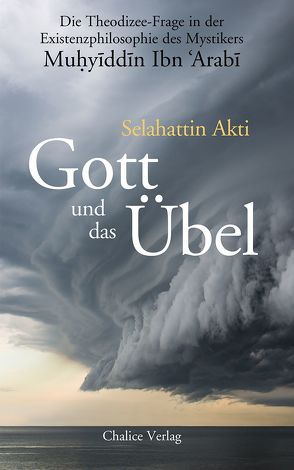 Gott und das Übel von Akti,  Selahattin, Ibn Arabi,  Muhyiddin