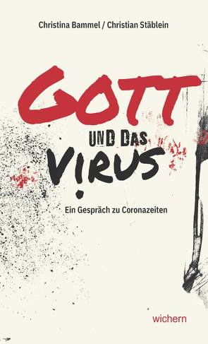 Gott und das Virus von Bammel,  Christina-Maria, Stäblein,  Christian