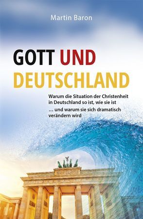 Gott und Deutschland von Baron,  Martin