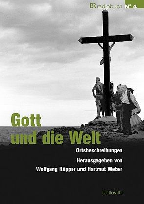 Gott und die Welt von Küpper,  Wolfgang, Weber,  Hartmut