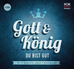 Gott und König – Du bist gut