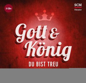 Gott und König – Du bist treu