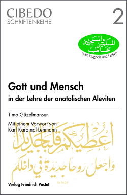 Gott und Mensch in der Lehre der anatolischen Aleviten von Güzelmansur,  Timo