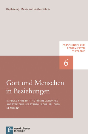 Gott und Menschen in Beziehungen von Hofheinz,  Marco, Meyer zu Hörste-Bührer,  Raphaela J., Plasger,  Georg, Weinrich,  Michael